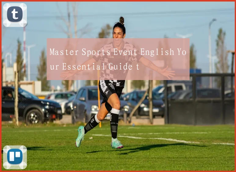 Master Sports Event English Your Essential Guide t